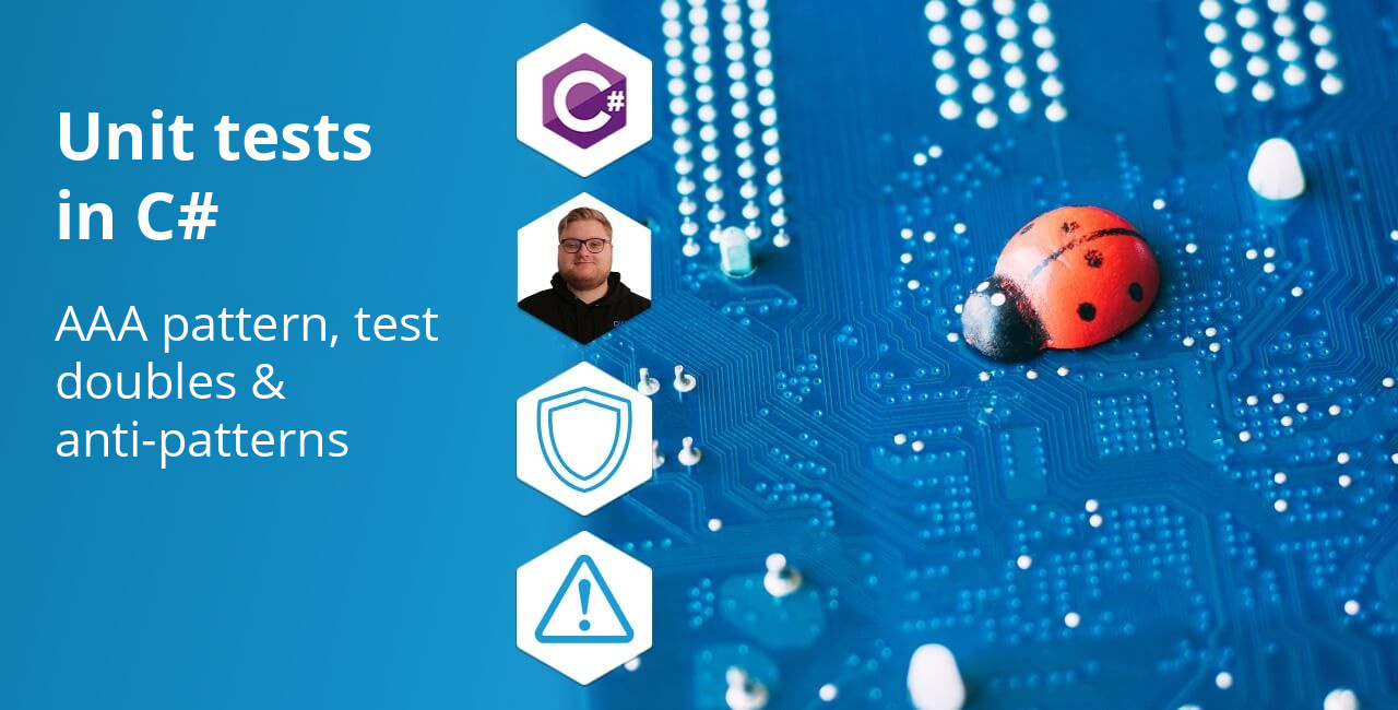 Unit tests in C# explained simply and fast: the AAA pattern, test doubles, and the most common anti-patterns, plus how to think about code coverage the right way.