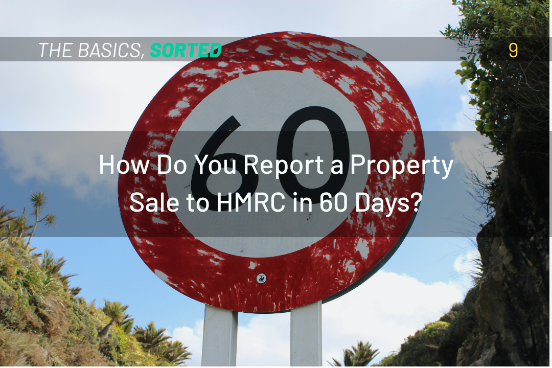 How Do You Report a Property Sale to HMRC in 60 Days?
