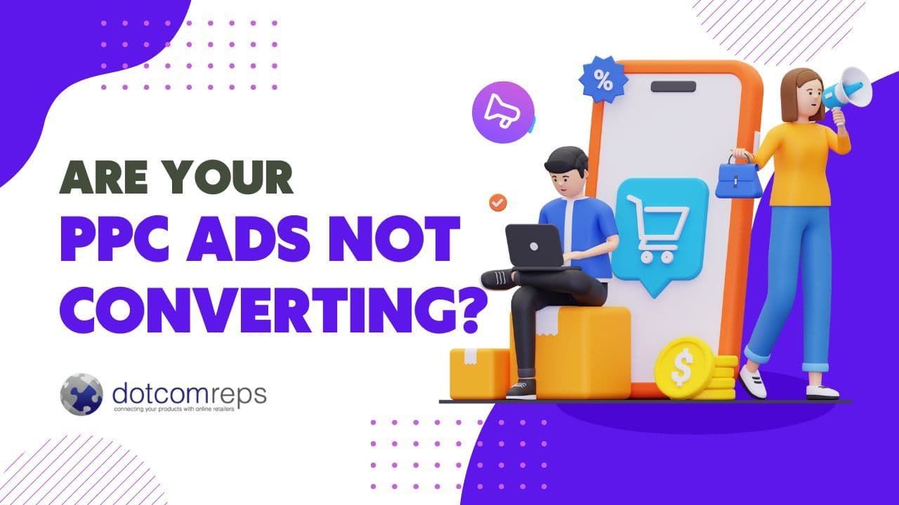 Amazon PPC Ads Not Converting? Here’s Exactly How to Fix Your Campaigns