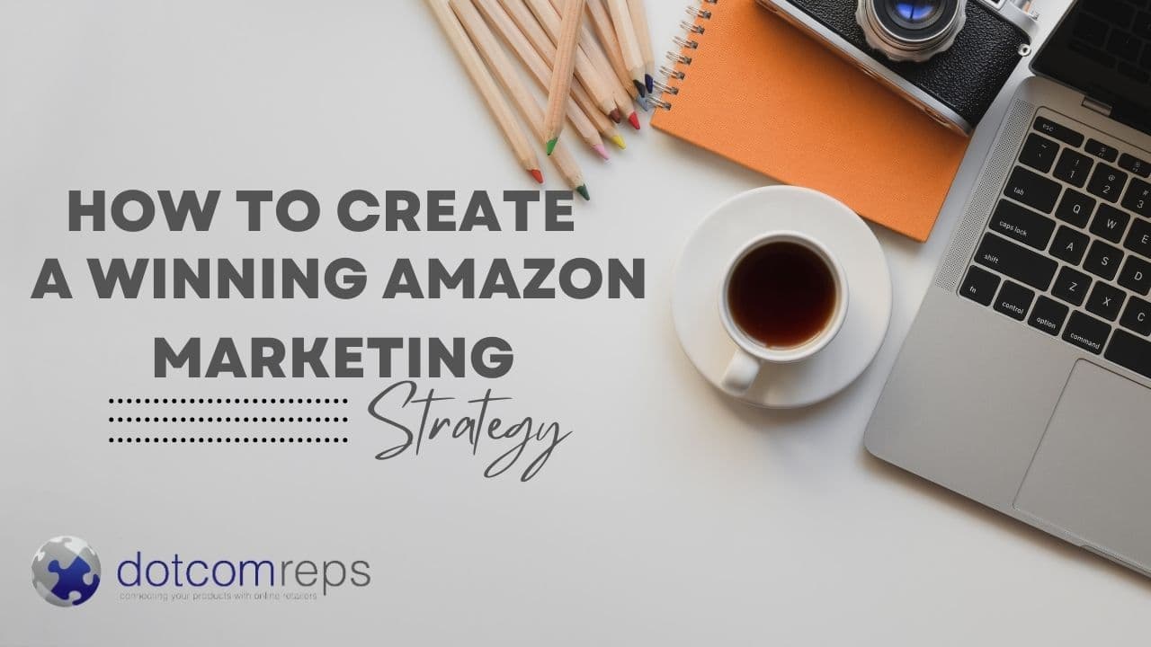How to Create a Winning Amazon Digital Marketing Strategy