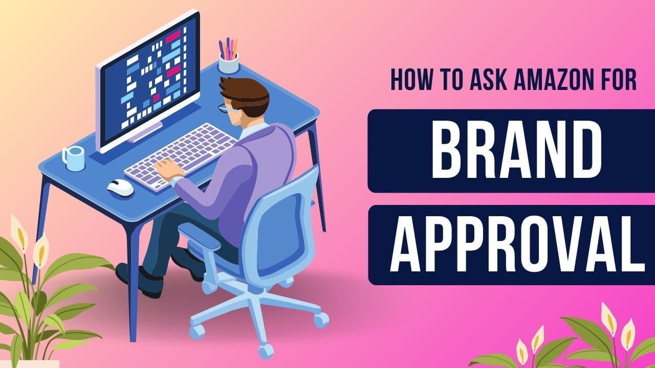 How to Get Approval To Sell Brands on Amazon
