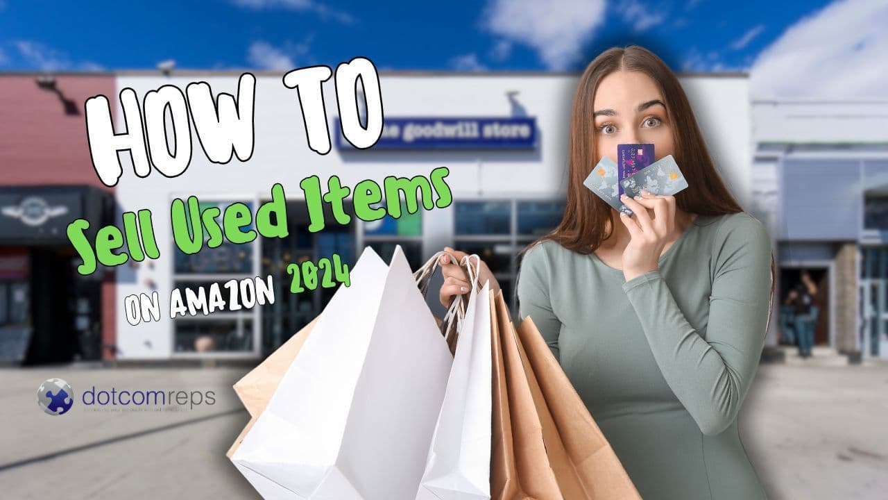 How to Sell Used Items on Amazon: 2024 Sellers Guide