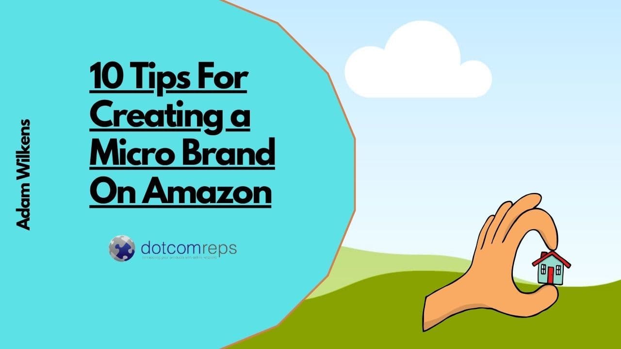 10 Tips to Creating Your Own Micro Brand on Amazon