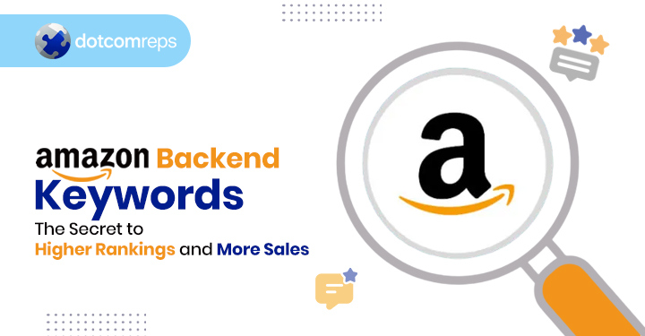 Amazon Backend Keywords - The Secret to Higher Rankings and More Sales