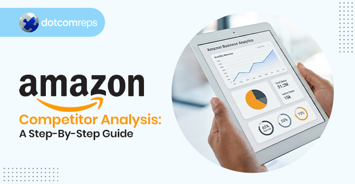 Amazon Competitor Analysis: A Step-By-Step Guide