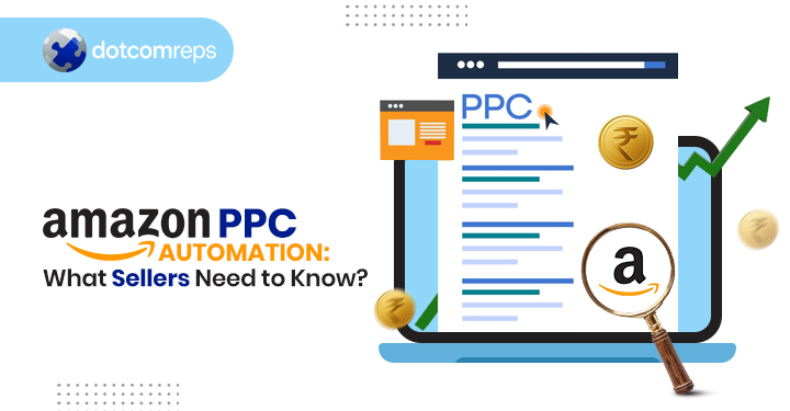 Amazon PPC Automation: What Sellers Need to Know?