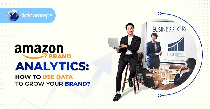 Amazon Brand Analytics: How to Use Data to Grow Your Brand?