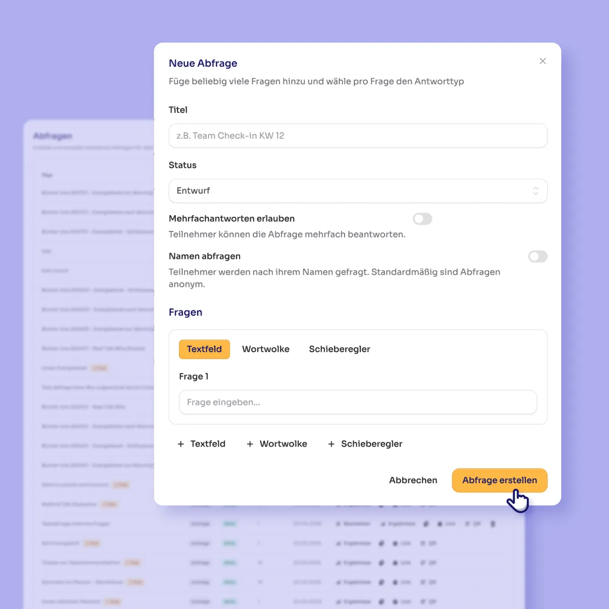 Dialogfenster für eine neue Abfrage mit Eingabefeldern für Titel, Status-Auswahlmenü, Schaltern für Mehrfachantworten und Namen abfragen, und einem Bereich zur Eingabe von Fragen mit den Optionen Textfeld, Wortwolke und Schieberegler, sowie Schaltflächen zum Abbrechen und Erstellen der Abfrage.