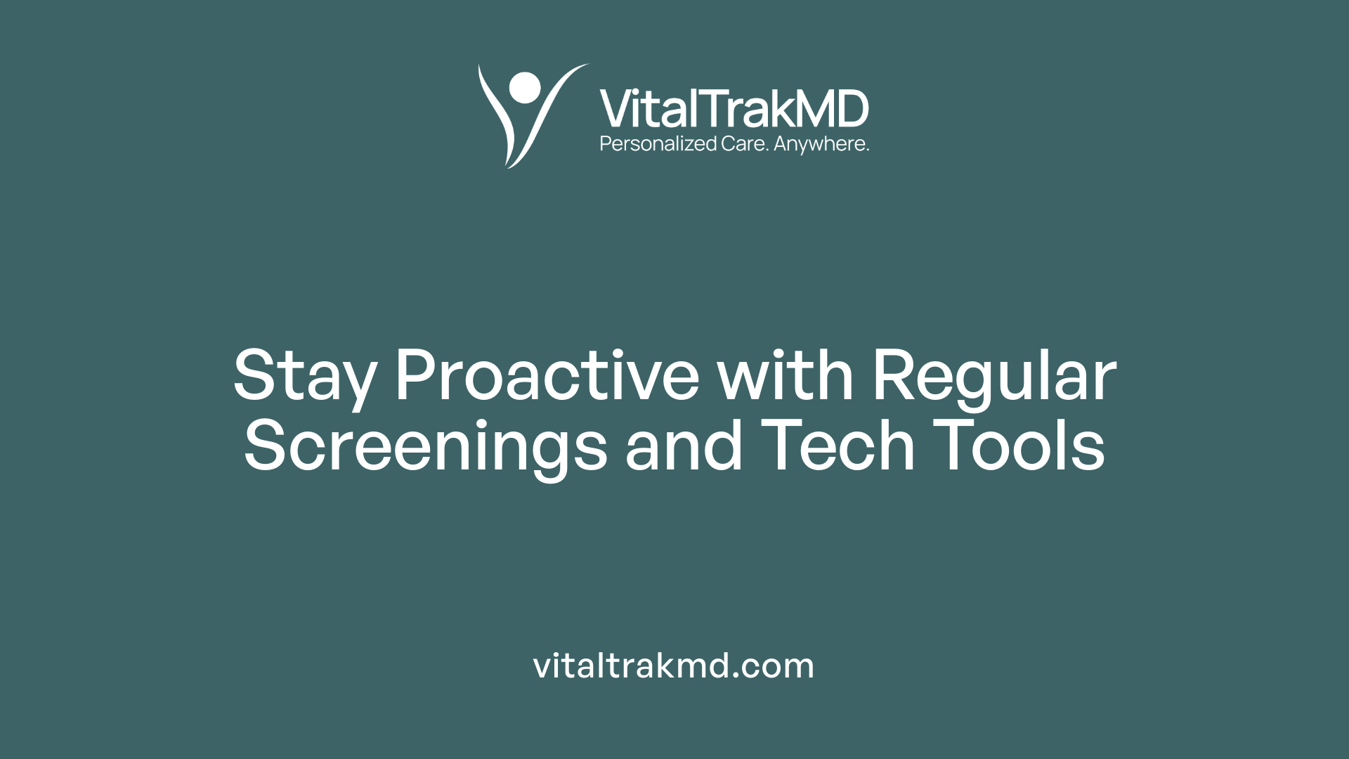 Stay Proactive with Regular Screenings and Tech Tools