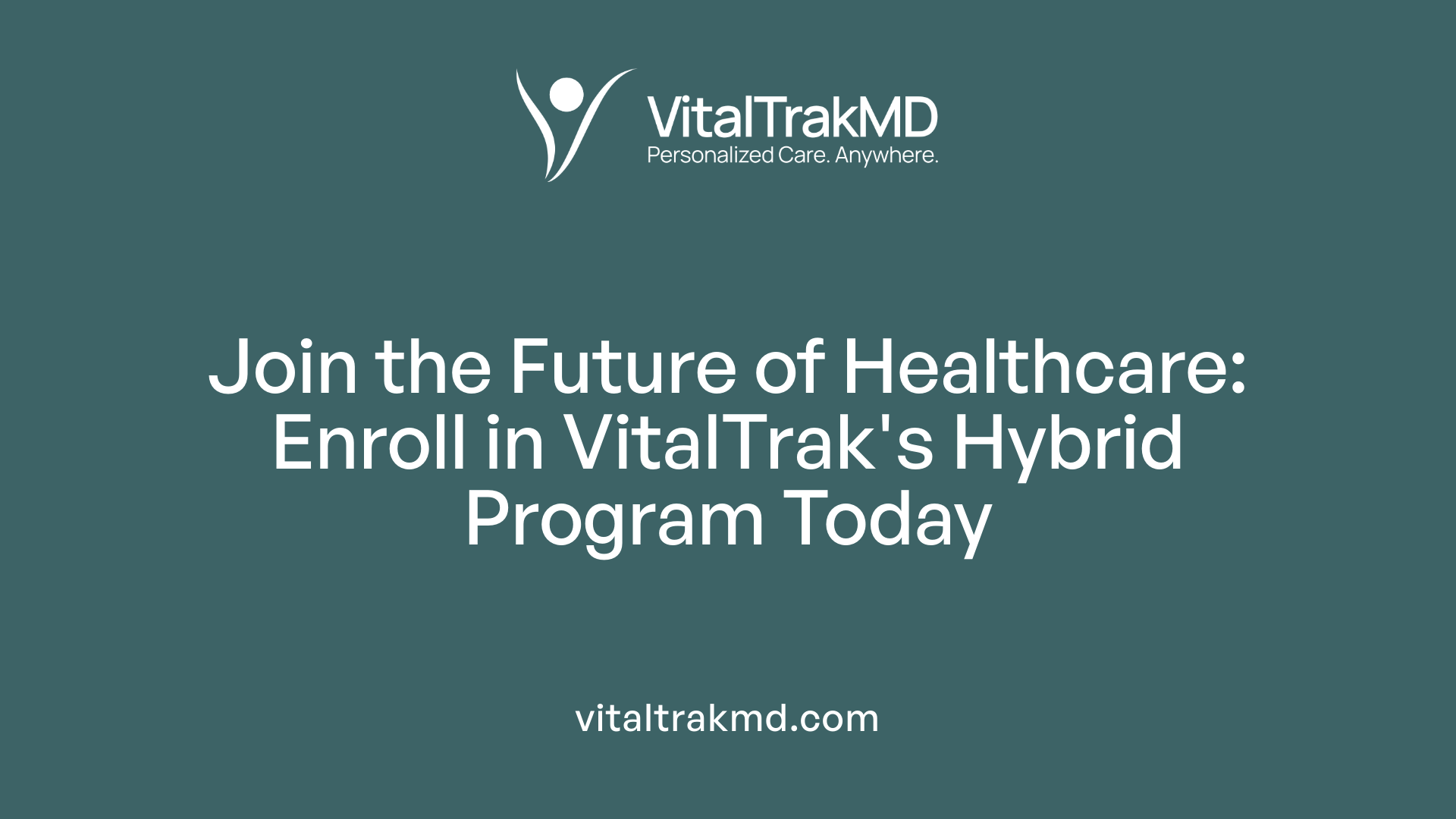 Join the Future of Healthcare: Enroll in VitalTrak's Hybrid Program Today