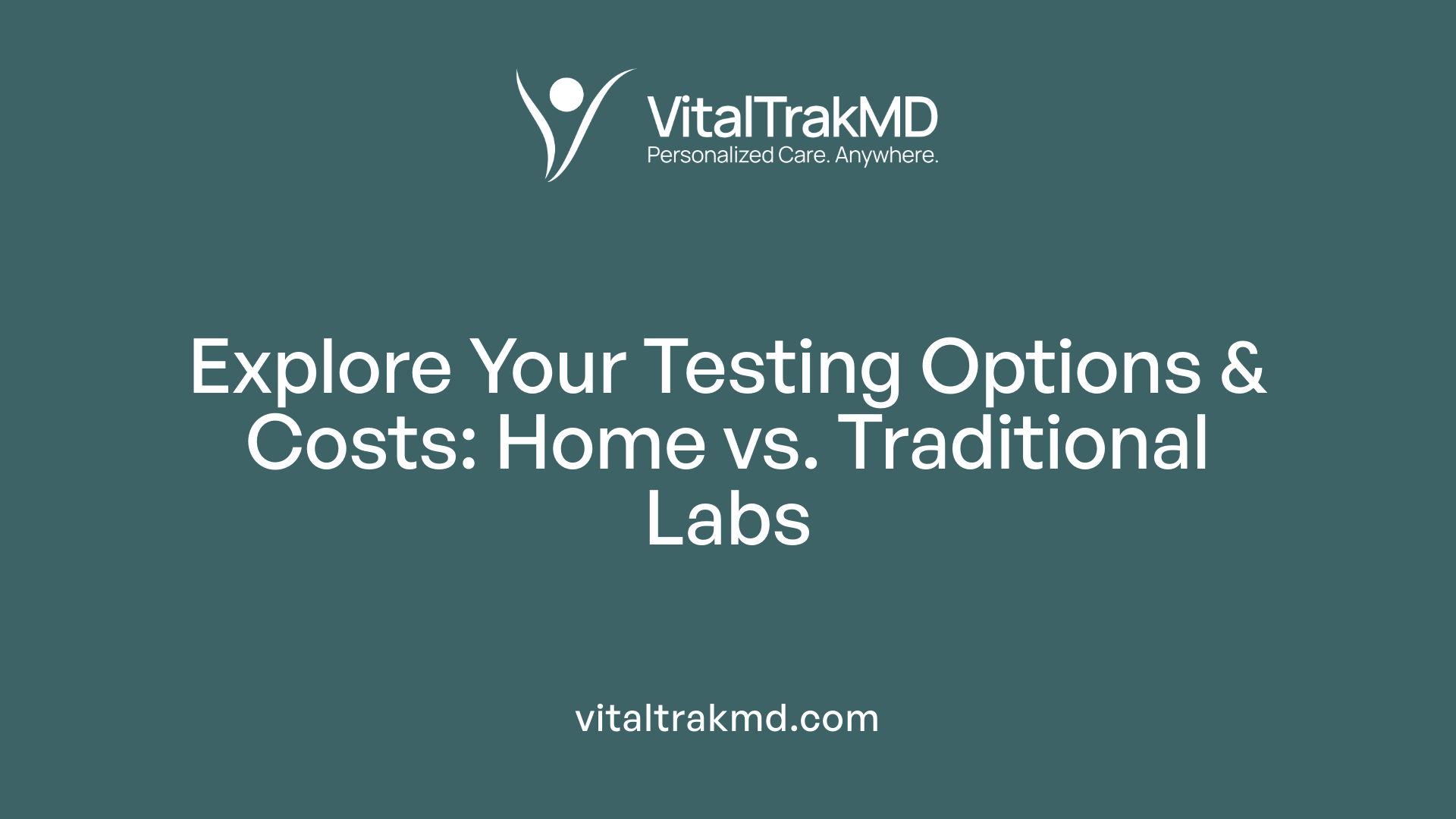 Explore Your Testing Options &amp; Costs: Home vs. Traditional Labs