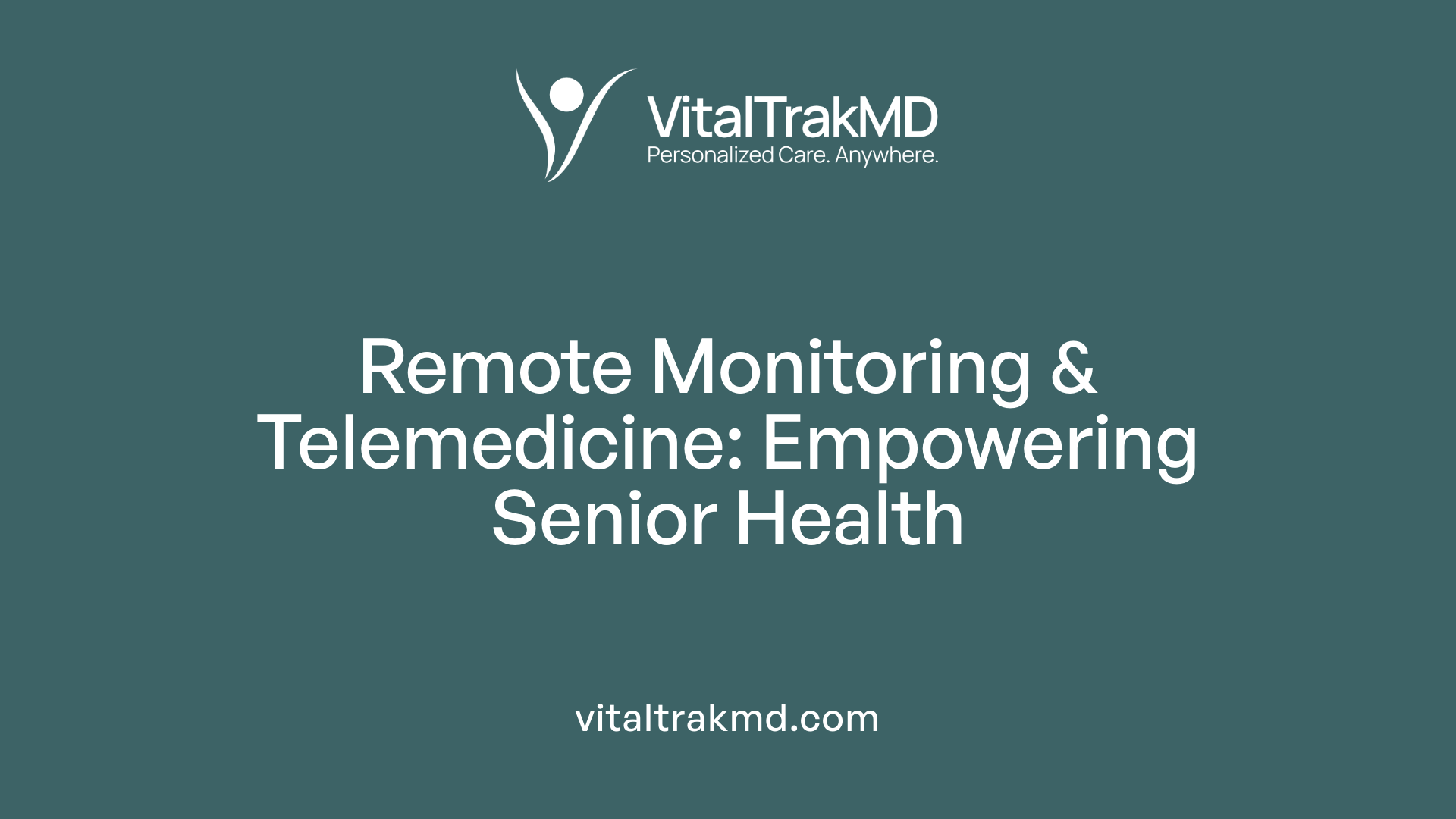 Remote Monitoring &amp; Telemedicine: Empowering Senior Health
