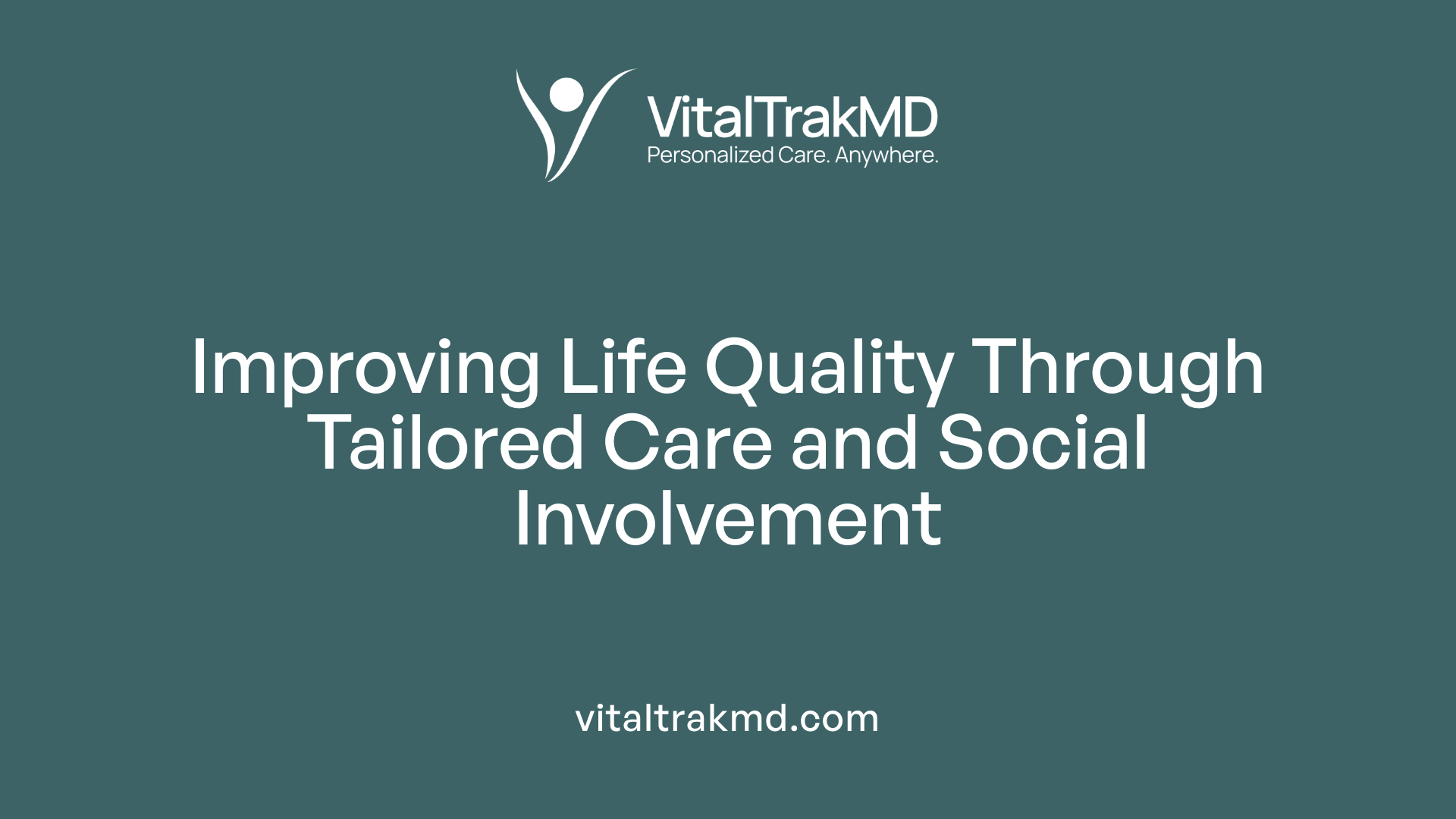 Improving Life Quality Through Tailored Care and Social Involvement