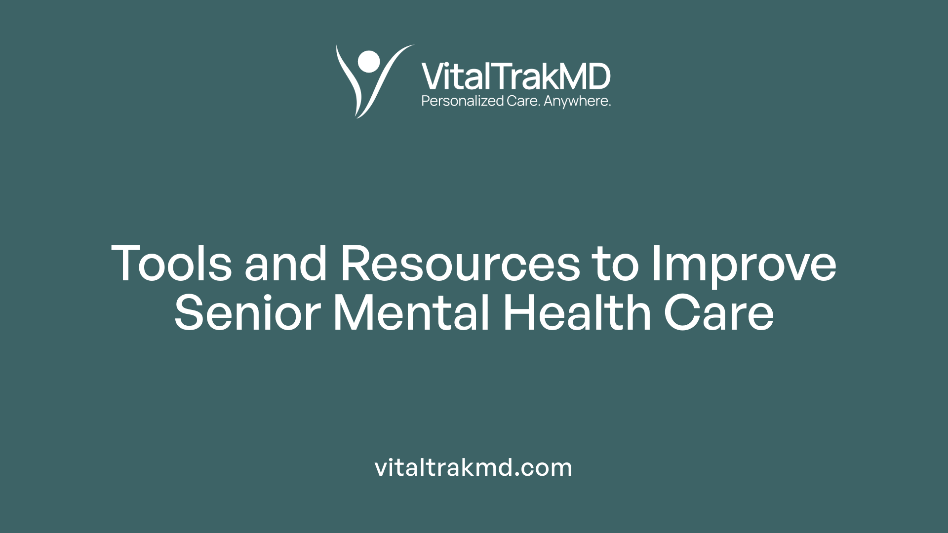 Tools and Resources to Improve Senior Mental Health Care