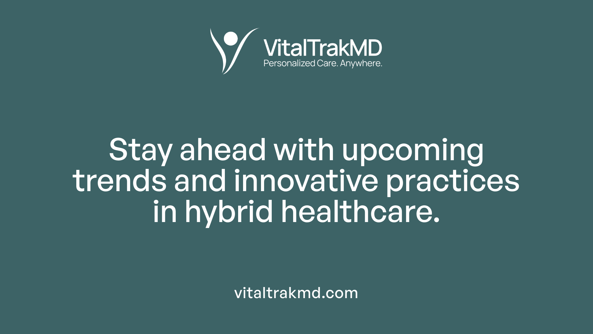 Stay ahead with upcoming trends and innovative practices in hybrid healthcare.