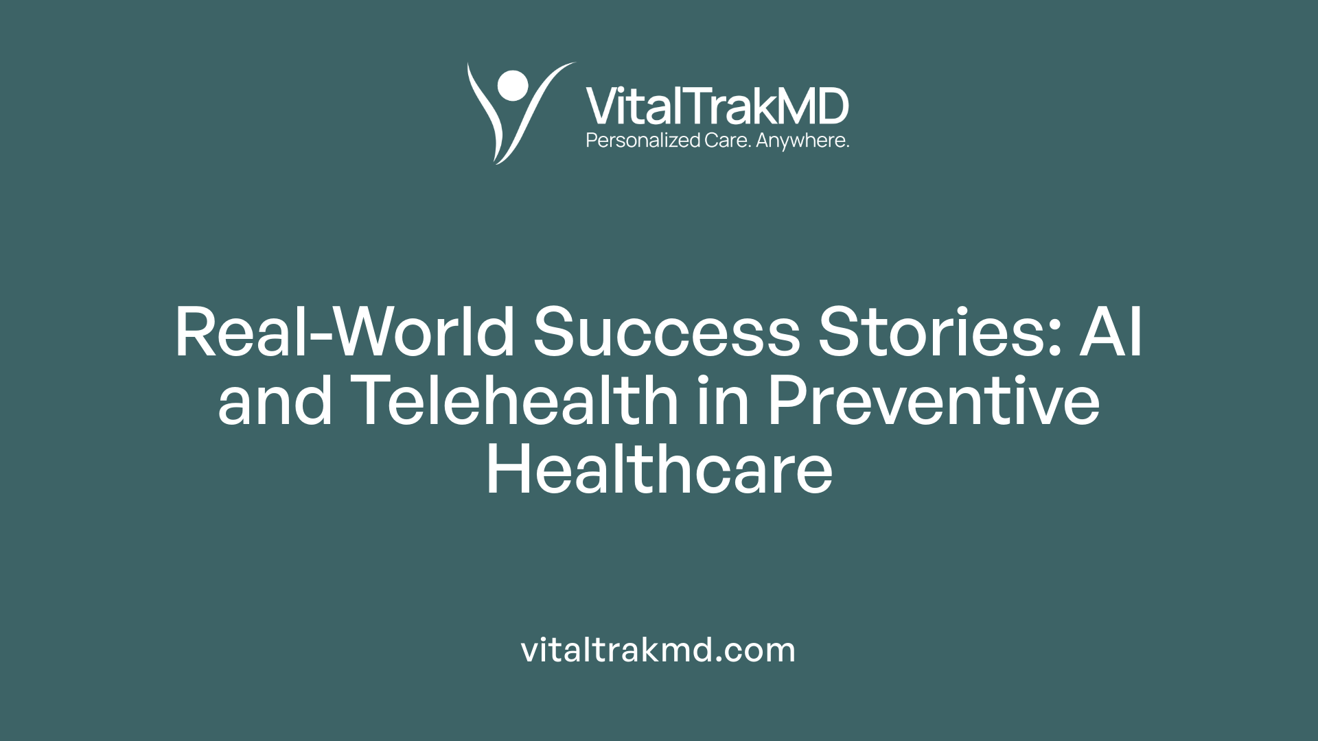 Real-World Success Stories: AI and Telehealth in Preventive Healthcare