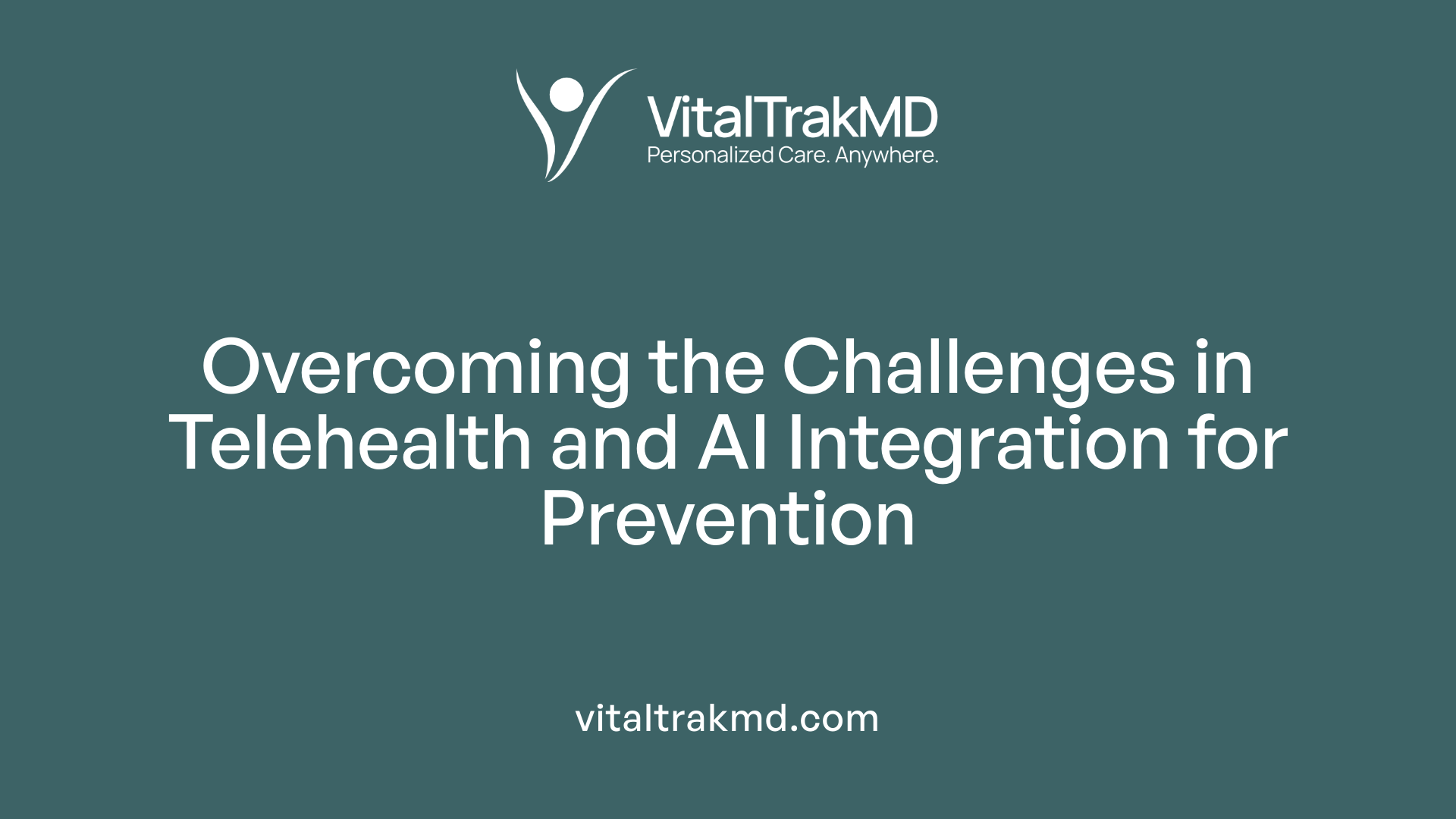 Overcoming the Challenges in Telehealth and AI Integration for Prevention