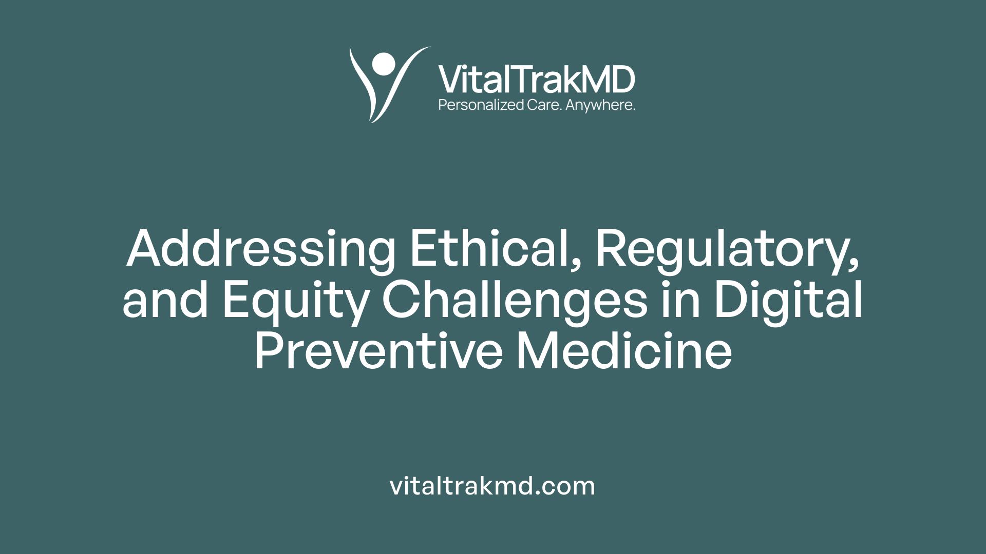 Addressing Ethical, Regulatory, and Equity Challenges in Digital Preventive Medicine