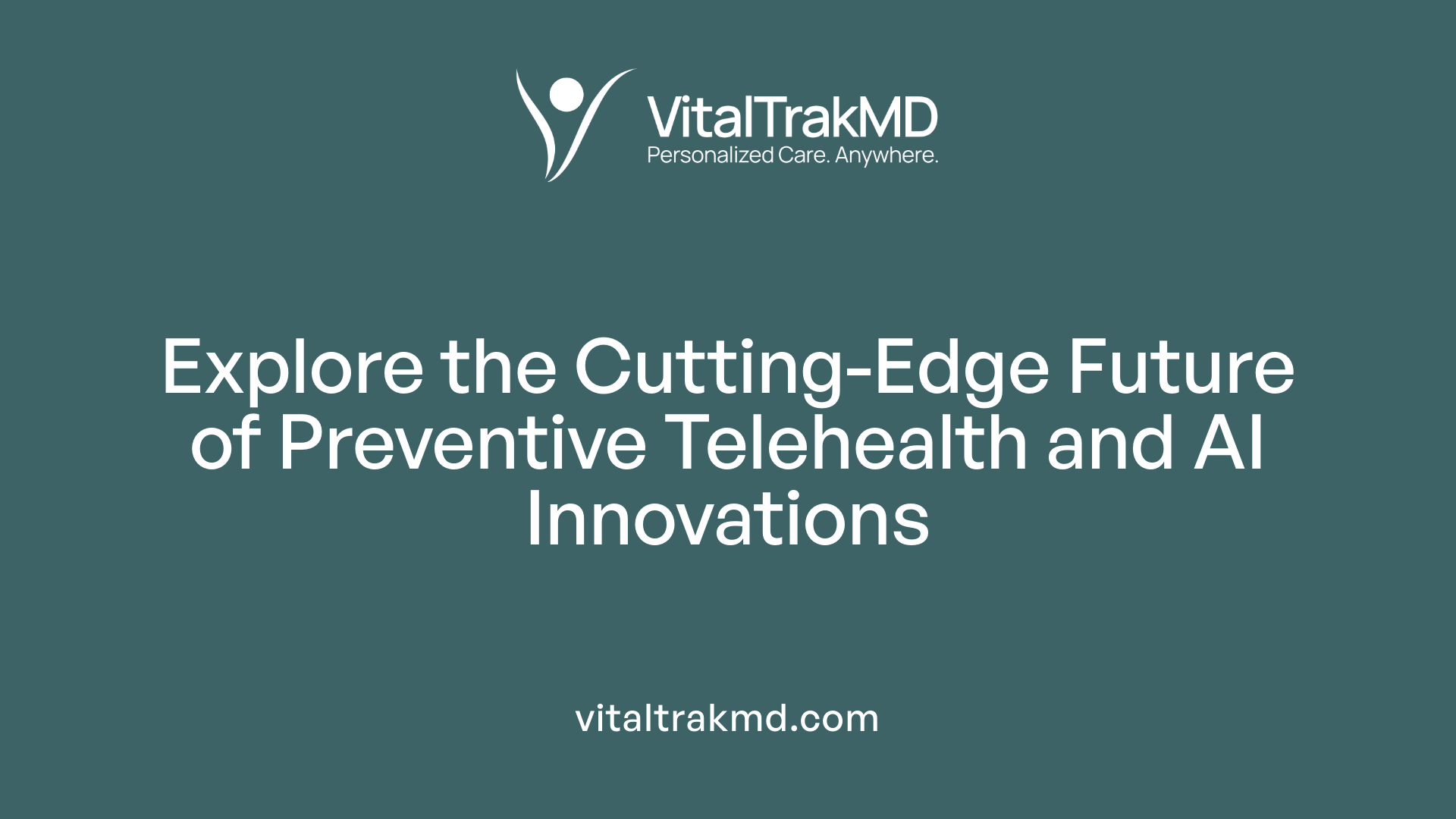 Explore the Cutting-Edge Future of Preventive Telehealth and AI Innovations