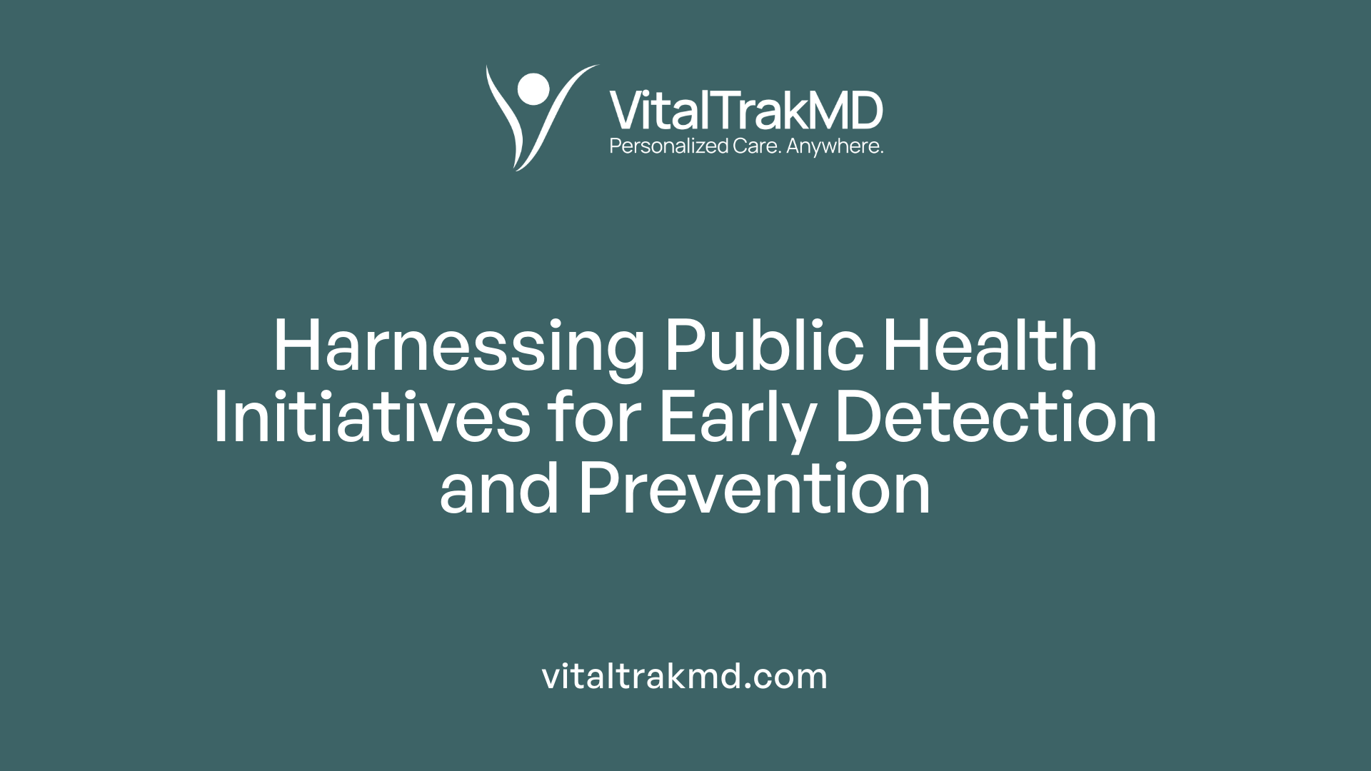 Harnessing Public Health Initiatives for Early Detection and Prevention