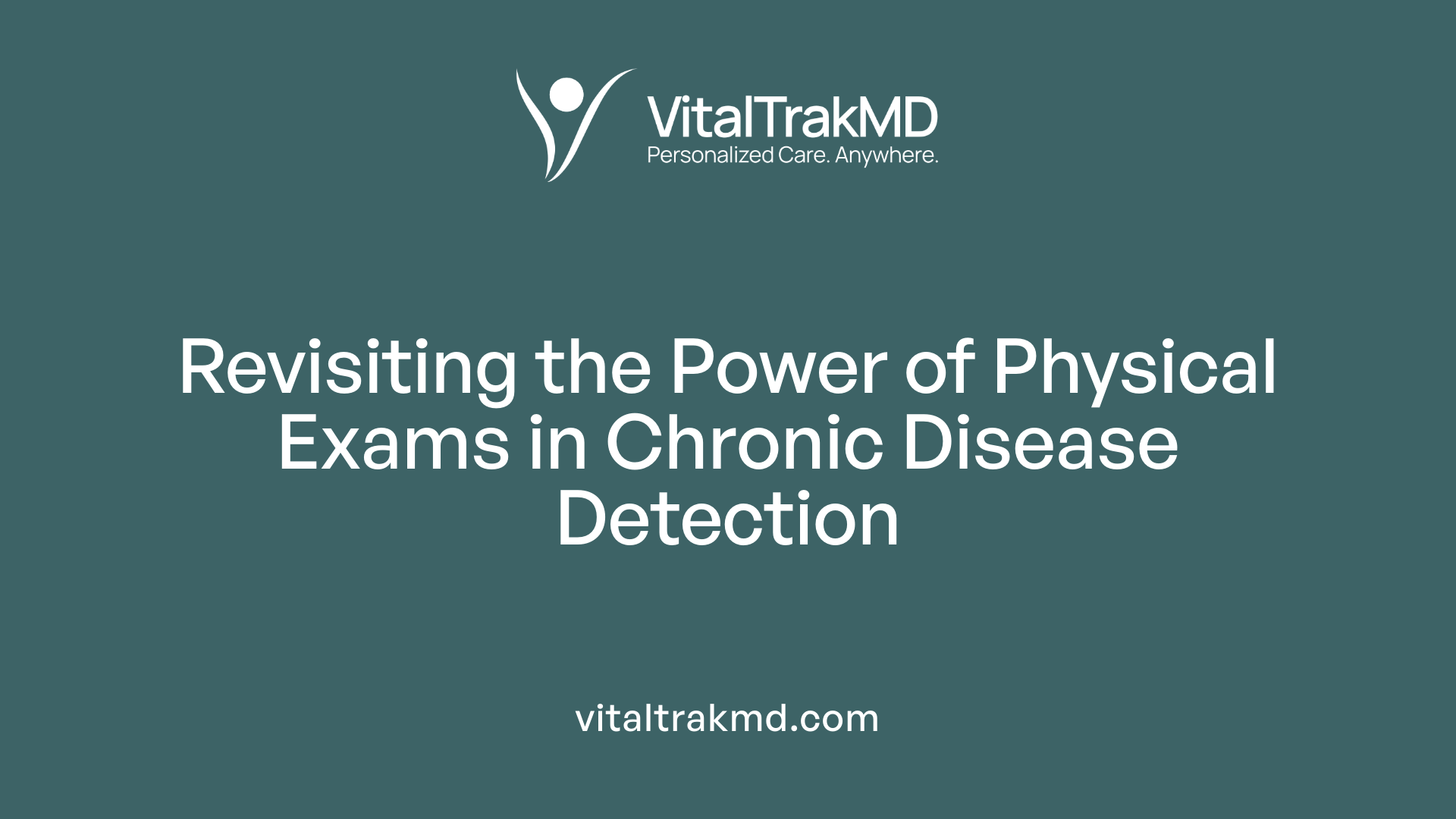 Revisiting the Power of Physical Exams in Chronic Disease Detection