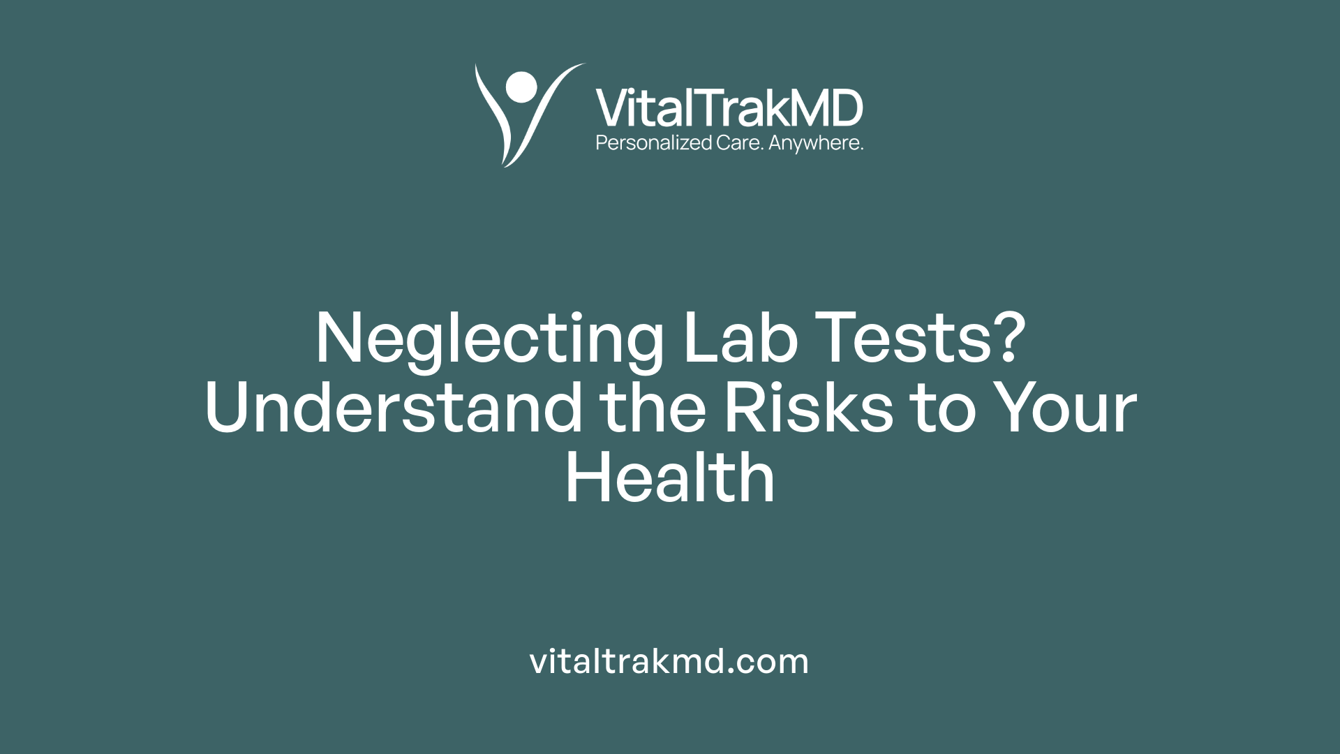 Neglecting Lab Tests? Understand the Risks to Your Health