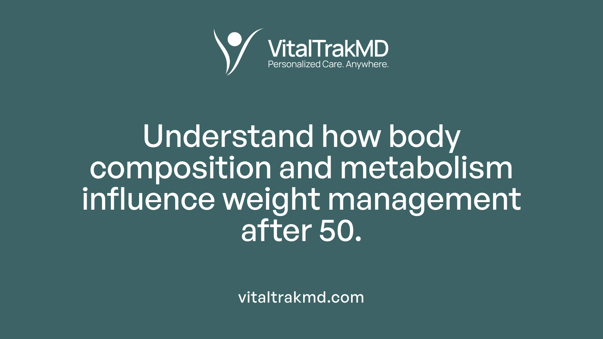 Understand how body composition and metabolism influence weight management after 50.