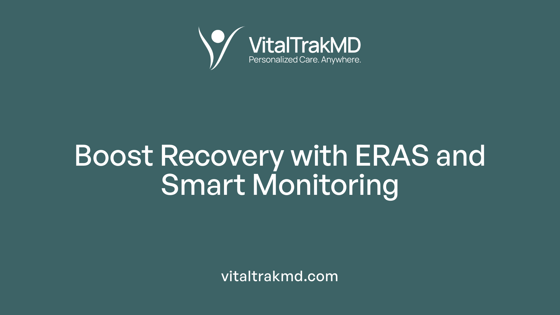 Boost Recovery with ERAS and Smart Monitoring
