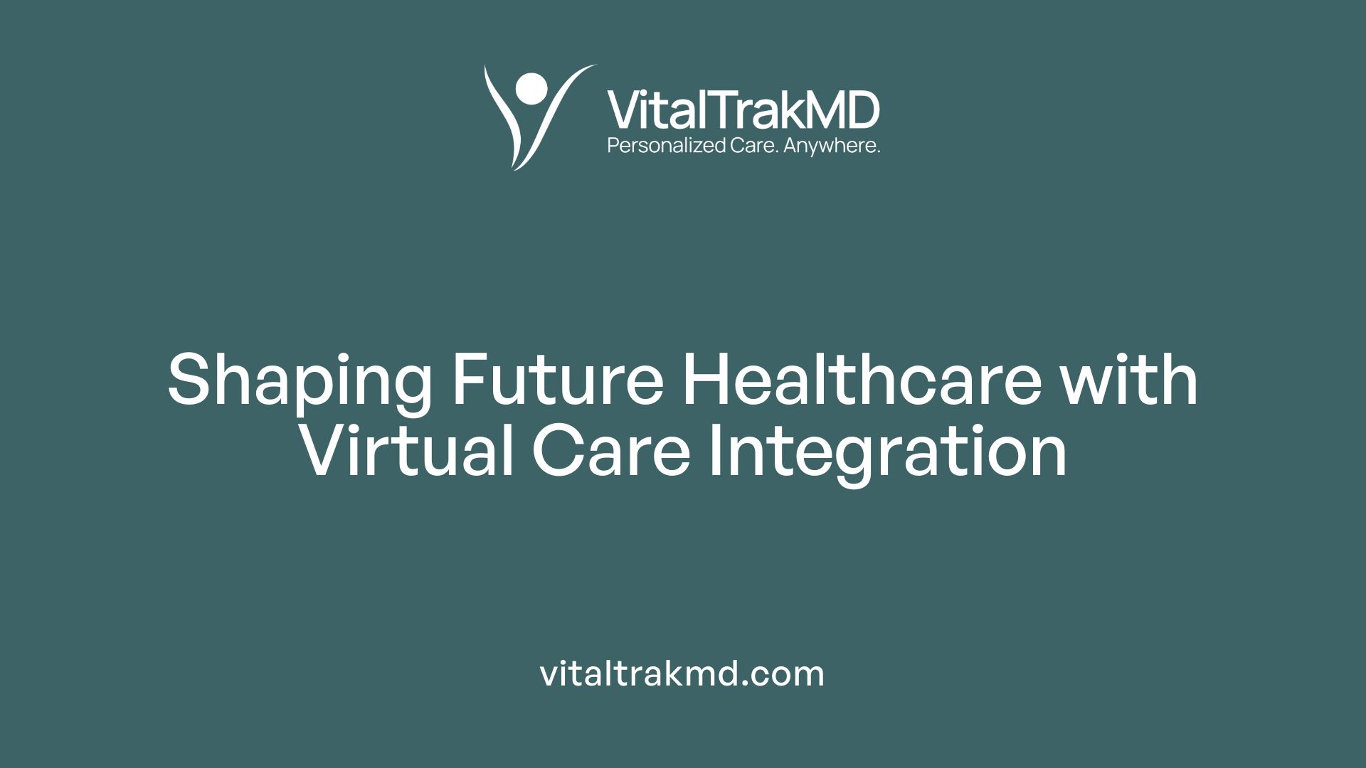 Shaping Future Healthcare with Virtual Care Integration