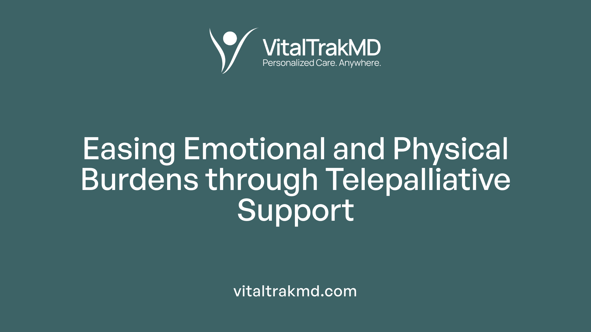 Easing Emotional and Physical Burdens through Telepalliative Support