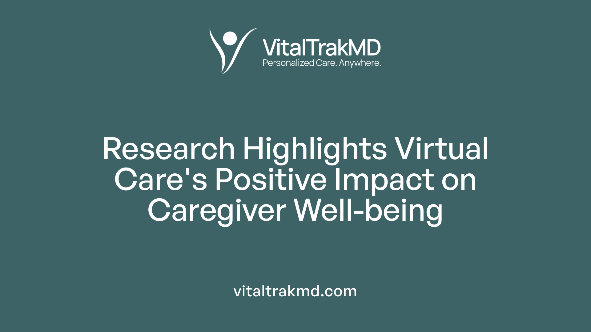 Research Highlights Virtual Care's Positive Impact on Caregiver Well-being