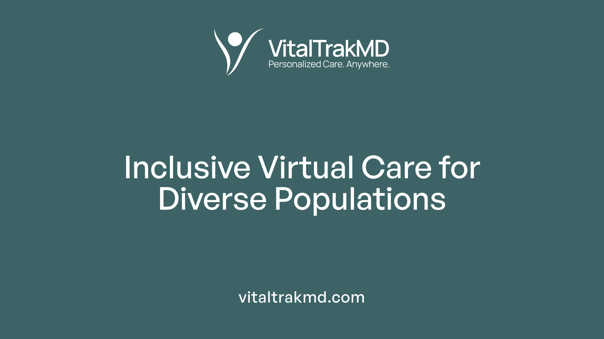 Inclusive Virtual Care for Diverse Populations