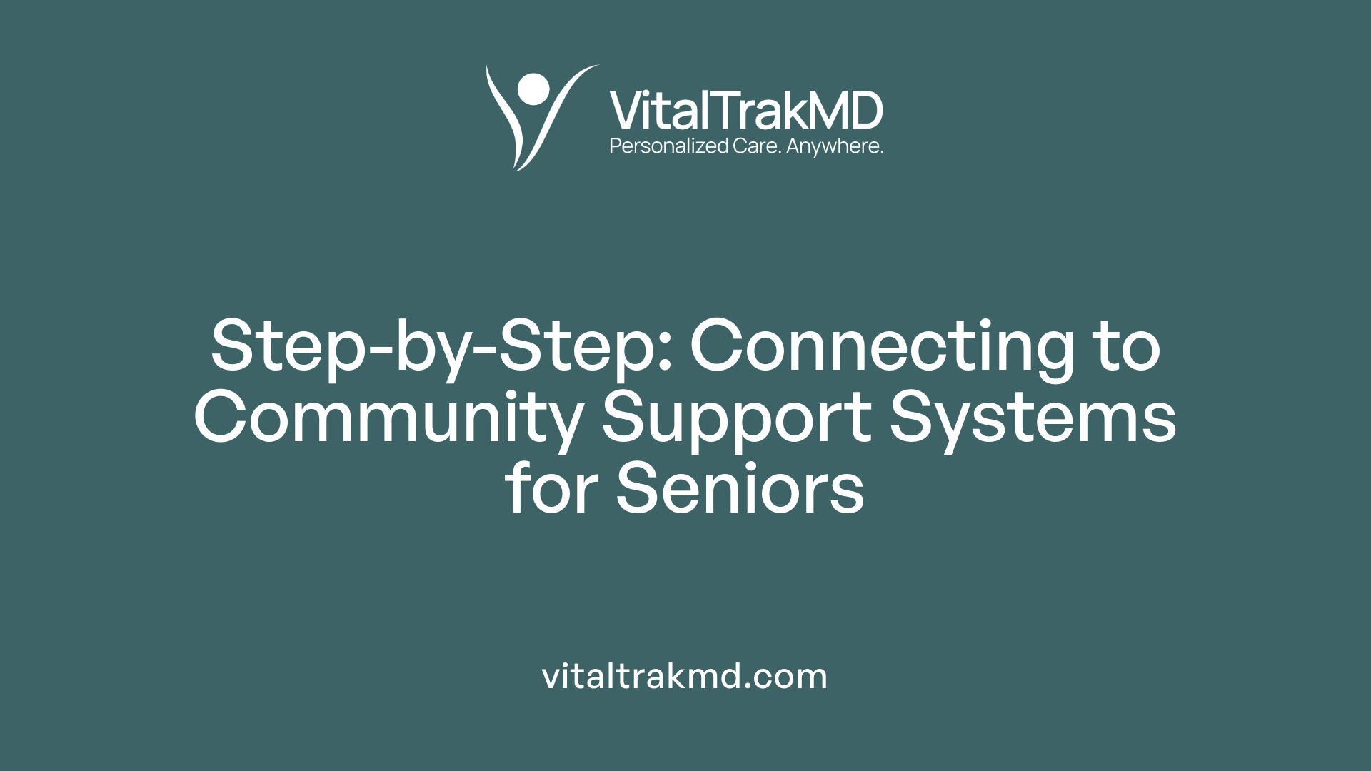 Step-by-Step: Connecting to Community Support Systems for Seniors