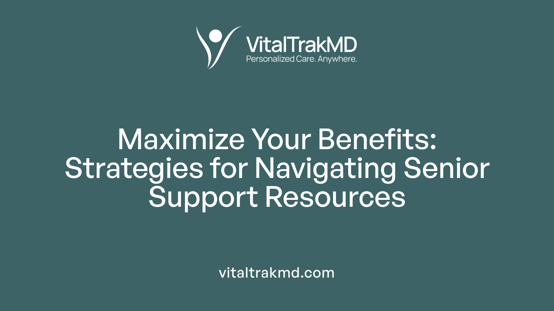 Maximize Your Benefits: Strategies for Navigating Senior Support Resources