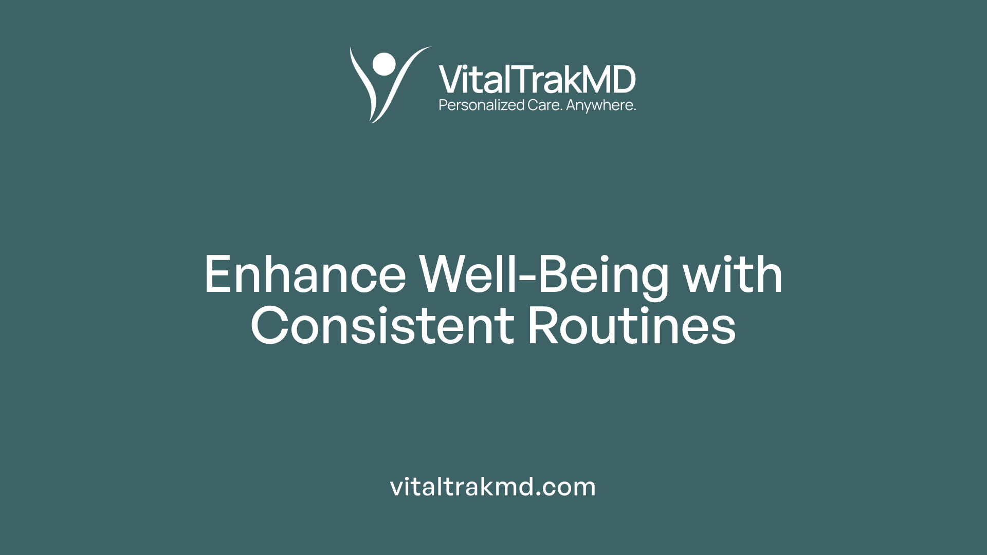 Enhance Well-Being with Consistent Routines