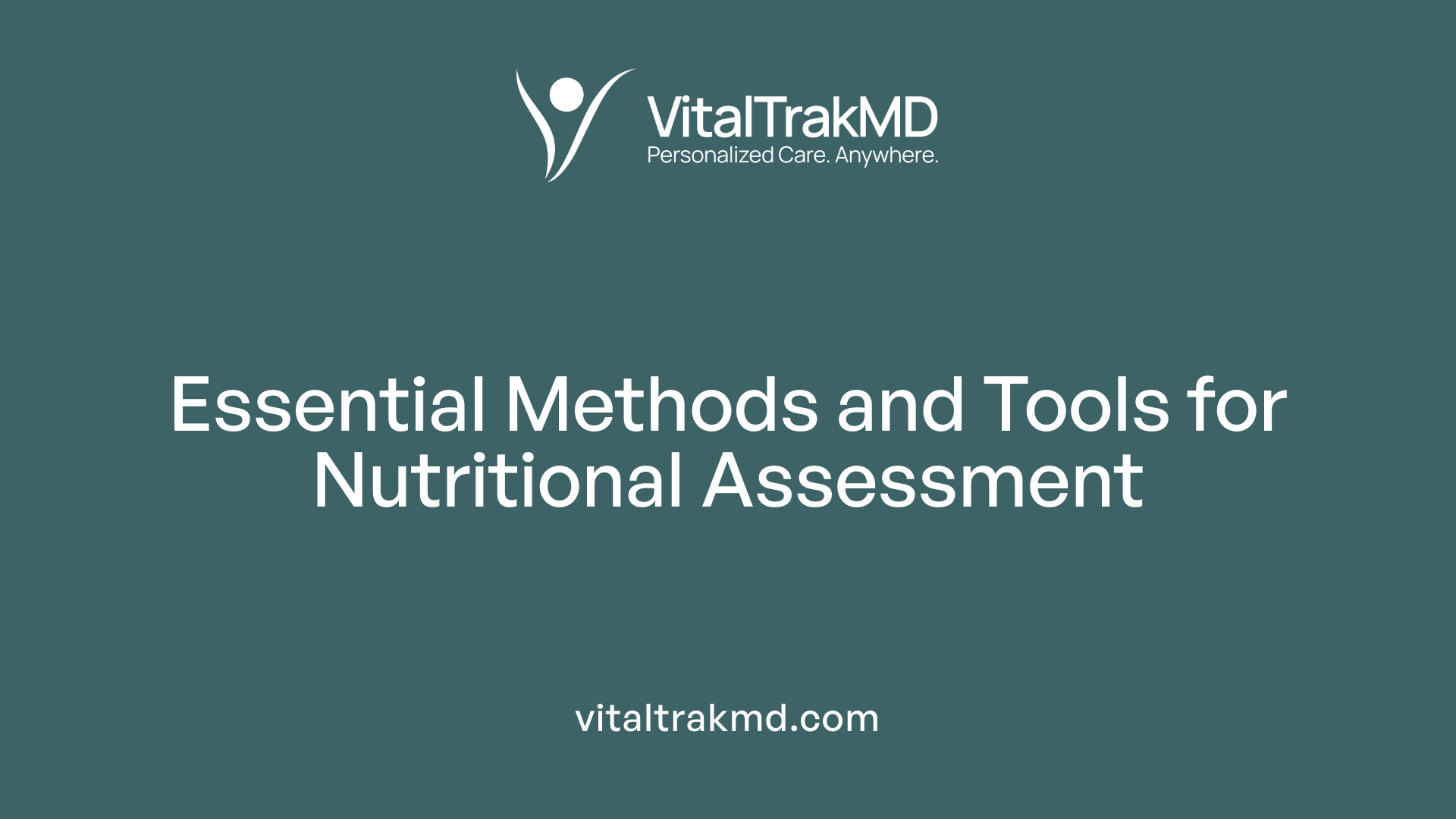 Essential Methods and Tools for Nutritional Assessment