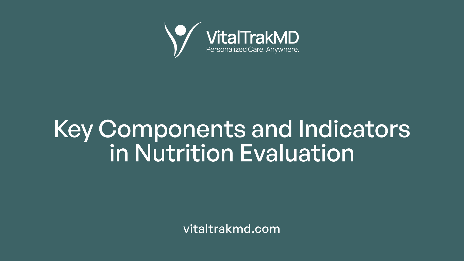 Key Components and Indicators in Nutrition Evaluation