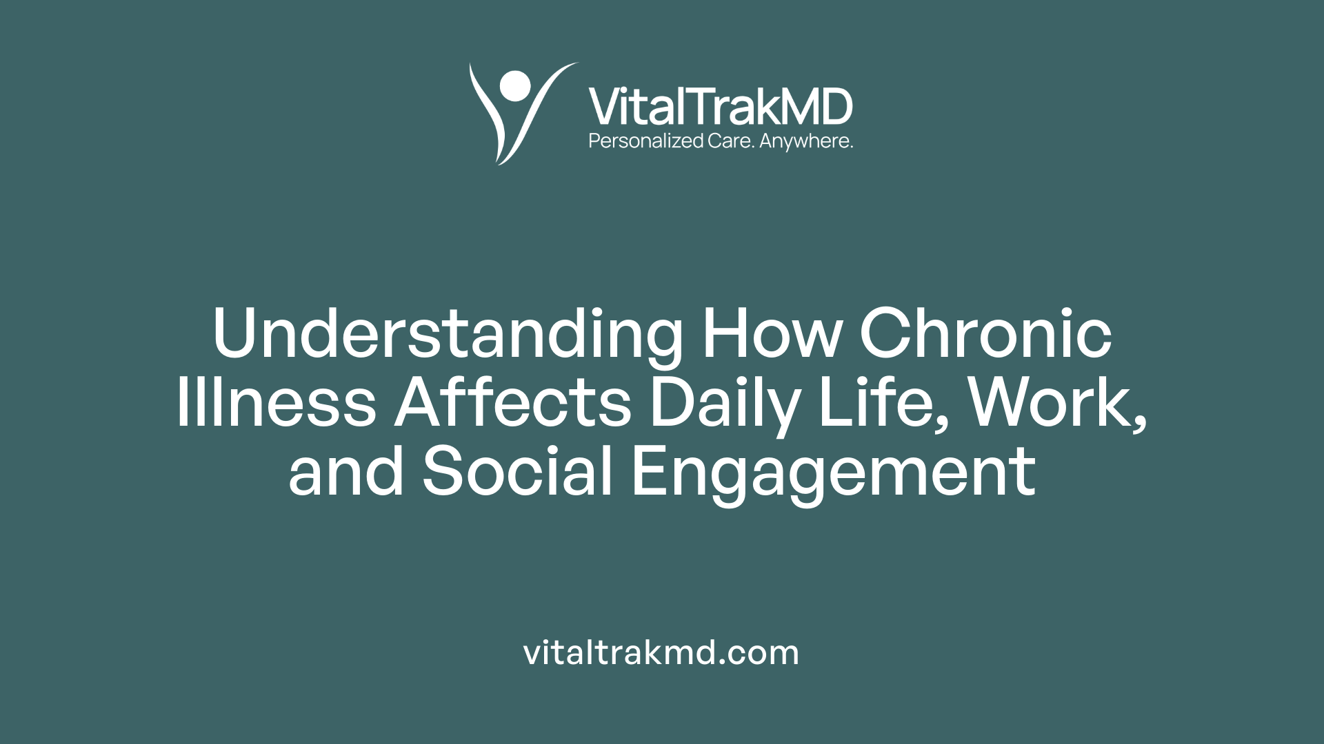 Understanding How Chronic Illness Affects Daily Life, Work, and Social Engagement