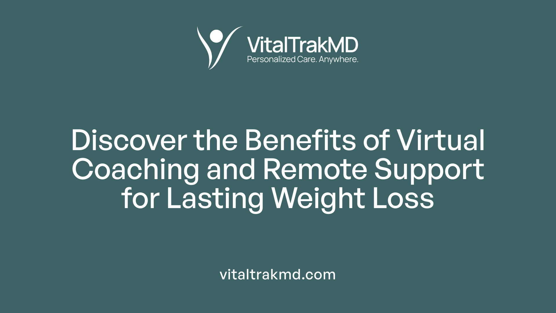 Discover the Benefits of Virtual Coaching and Remote Support for Lasting Weight Loss