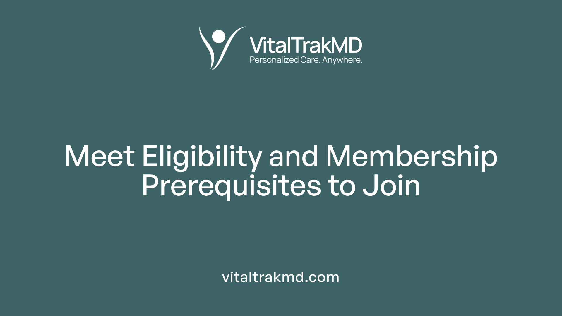 Meet Eligibility and Membership Prerequisites to Join