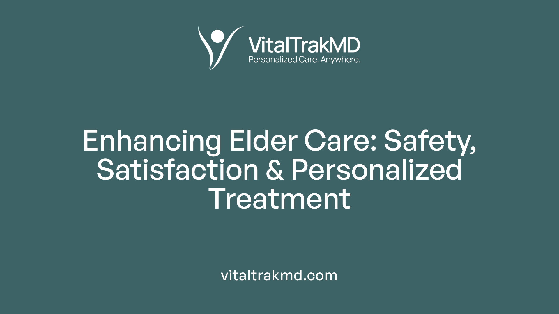 Enhancing Elder Care: Safety, Satisfaction &amp; Personalized Treatment