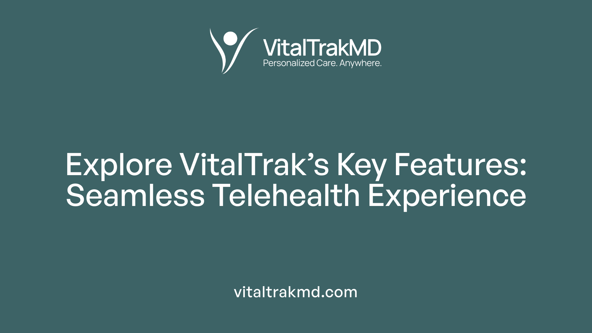 Explore VitalTrak’s Key Features: Seamless Telehealth Experience