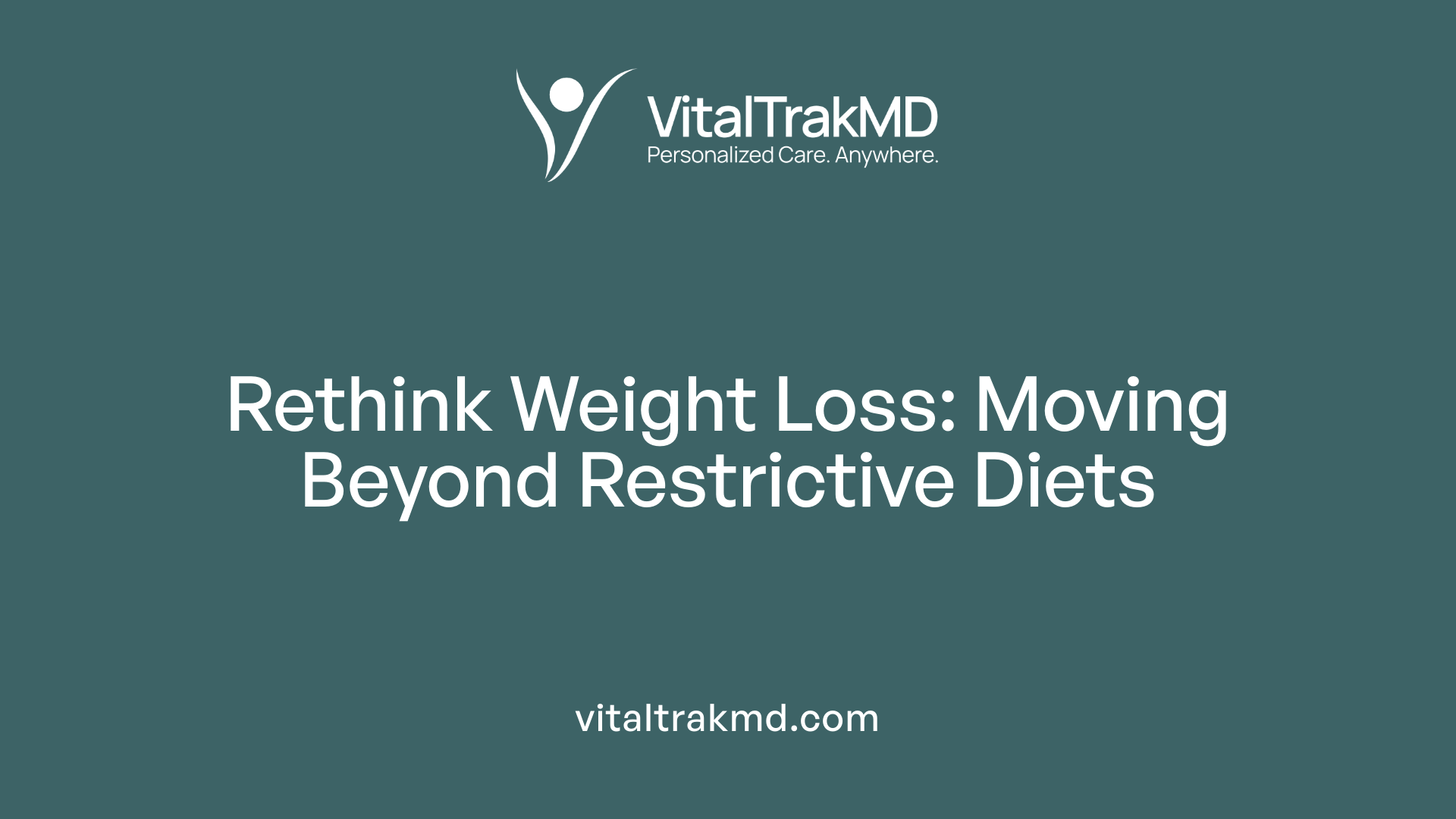 Rethink Weight Loss: Moving Beyond Restrictive Diets