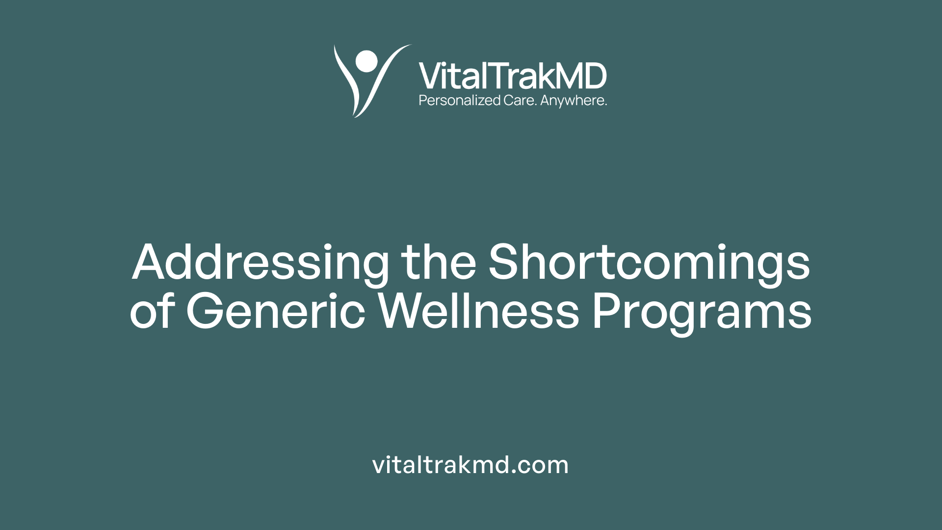 Addressing the Shortcomings of Generic Wellness Programs