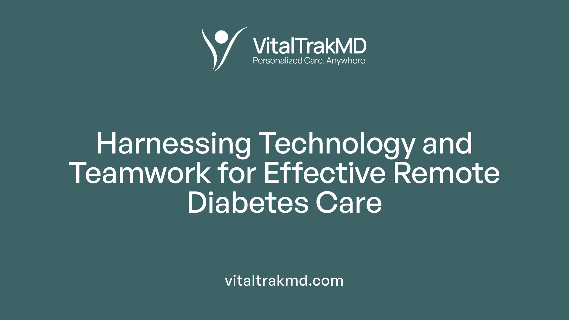 Harnessing Technology and Teamwork for Effective Remote Diabetes Care