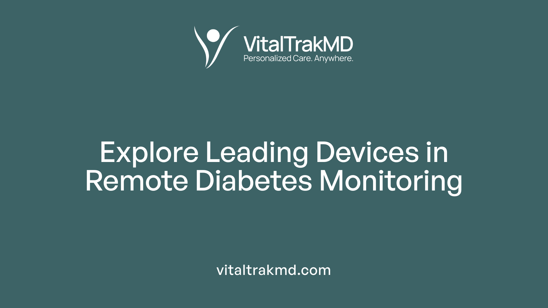 Explore Leading Devices in Remote Diabetes Monitoring