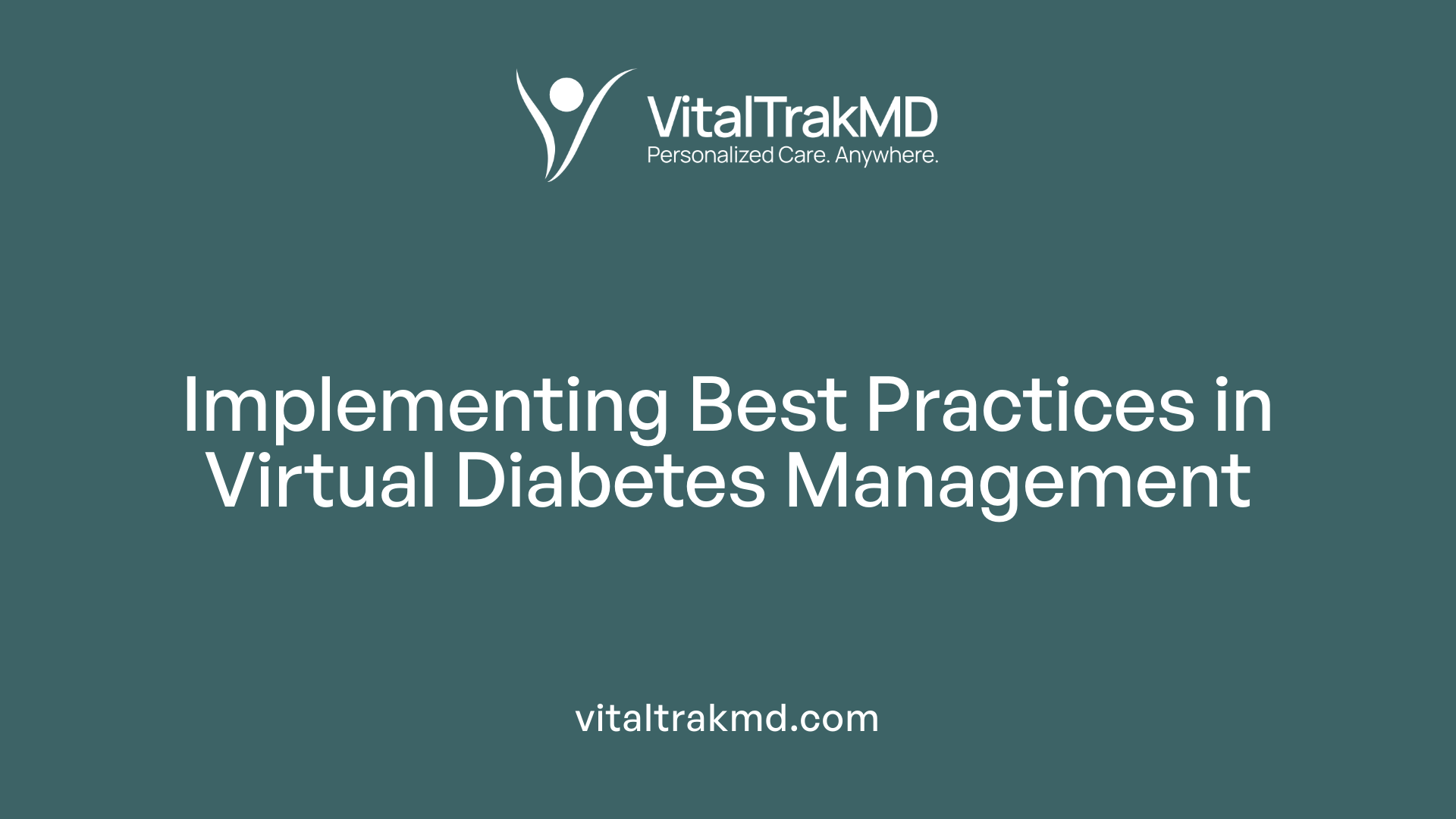 Implementing Best Practices in Virtual Diabetes Management