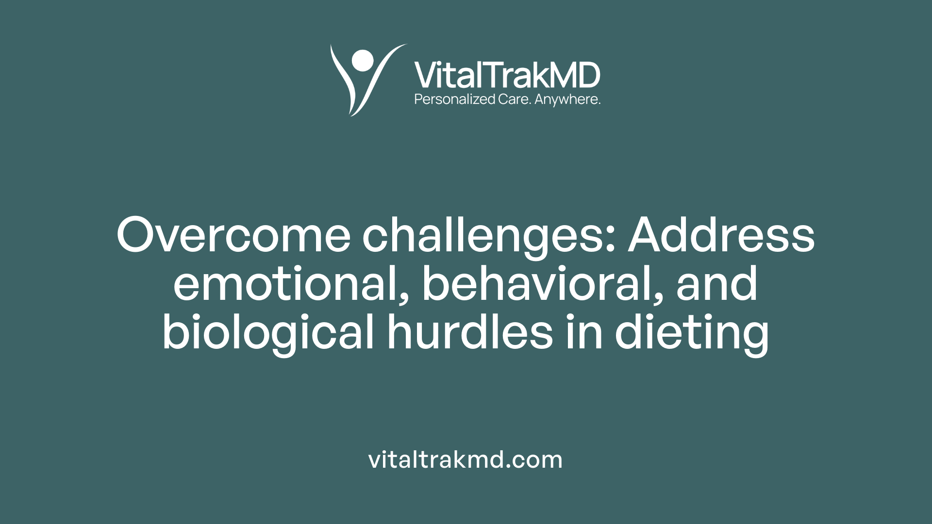 Overcome challenges: Address emotional, behavioral, and biological hurdles in dieting