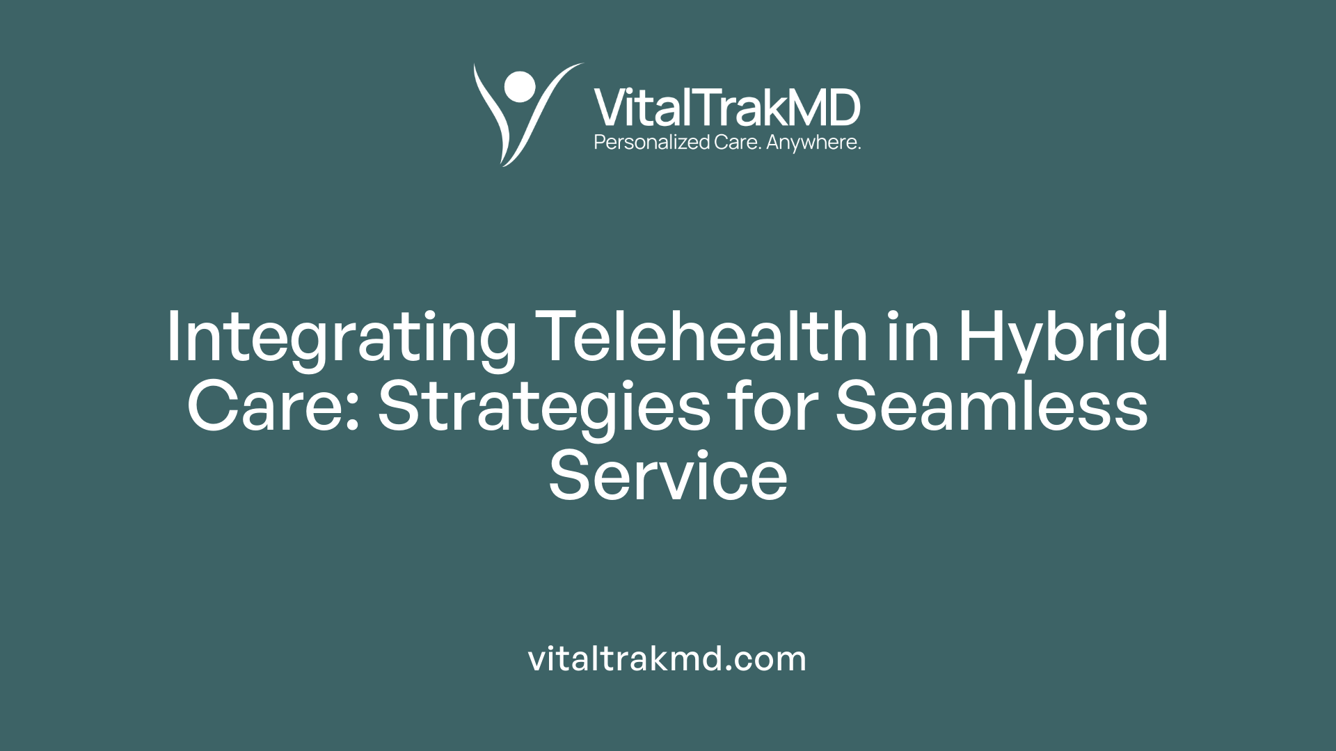 Integrating Telehealth in Hybrid Care: Strategies for Seamless Service