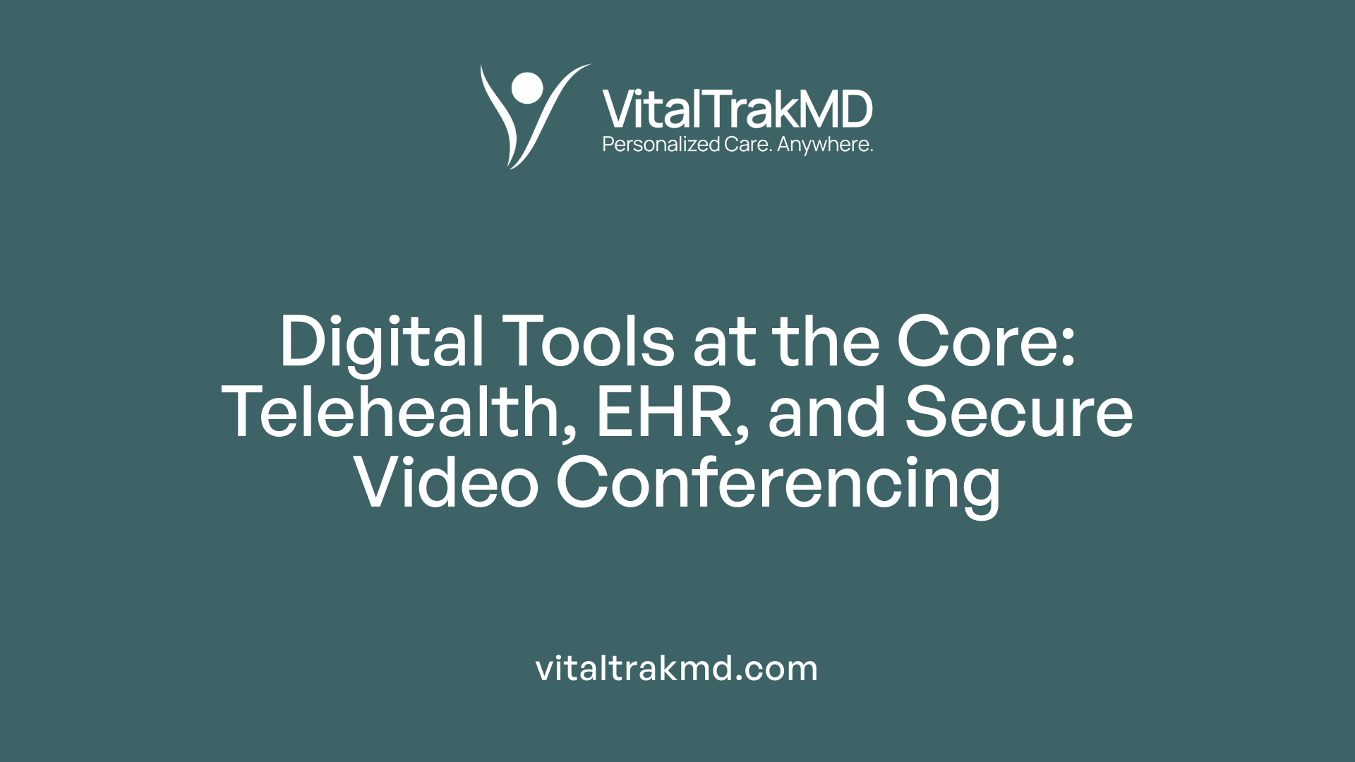 Digital Tools at the Core: Telehealth, EHR, and Secure Video Conferencing